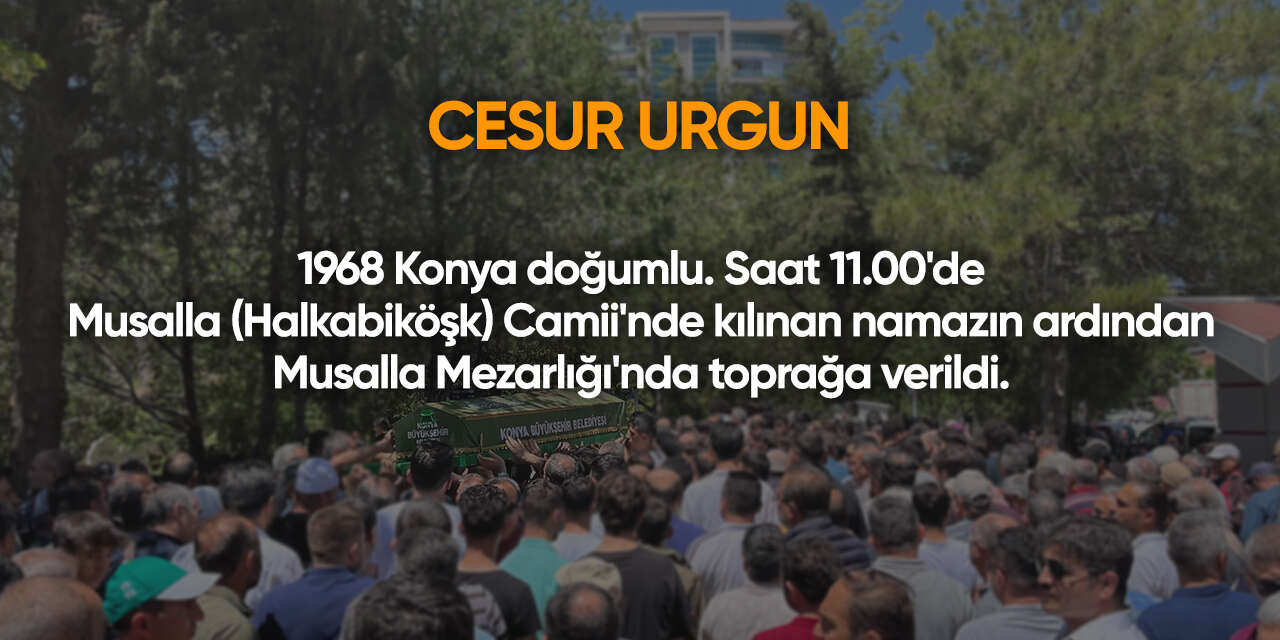 Konya'da bugün vefat edenler | 1 Temmuz 2026 12